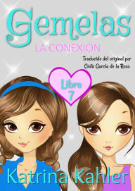 Title: Gemelas: Libro 7 - La Conexión, Author: Katrina Kahler