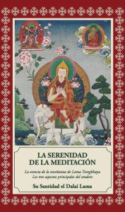 Title: La Serenidad de la meditación, Author: Su Santidad el Dalai LAMA