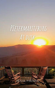 Title: Pietermaritzburg at Dusk, Author: Denzil Pailman