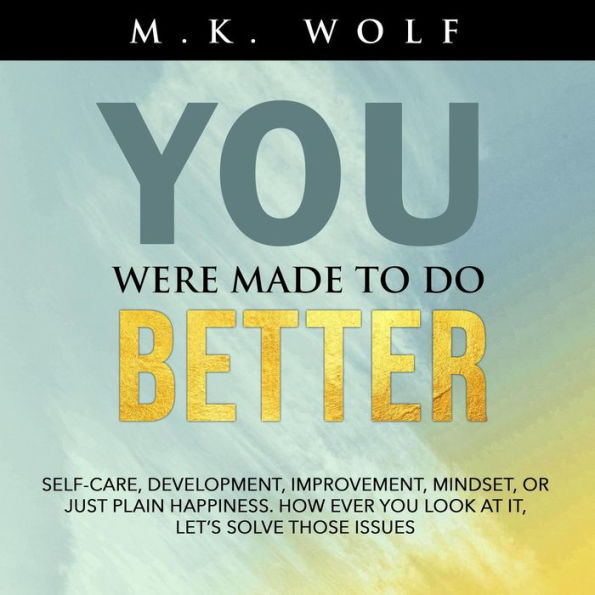 You Were Made To Do Better