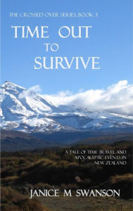 Title: Time Out to Survive (Crossedover Series, #3), Author: Janice M. Swanson