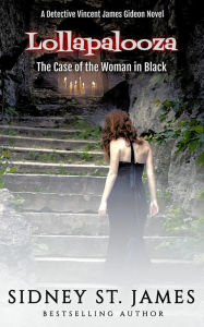 Title: Lollapalooza - The Case of the Woman in Black (The Whodunnit Series, #6), Author: Sidney St. James