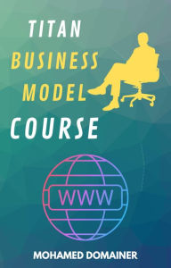 Title: Titan Business Model Course, Author: Mohamed Domainer