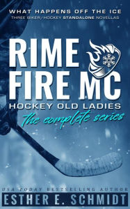 Title: Rime Fire MC: Hockey Old Ladies (The Complete Series), Author: Esther E. Schmidt