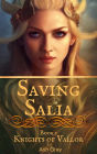 Saving Salia (Knights of Vallor, #1)