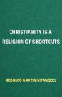 Christianity is a Religion of Shortcuts