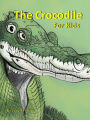 The Crocodile for Kids (Cool Animals for Kids, #3)