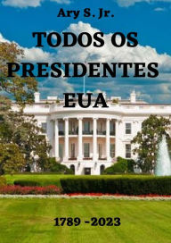 Title: Todos os Presidentes EUA, Author: Ary S.