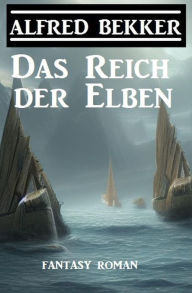Title: Das Reich der Elben, Author: Alfred Bekker