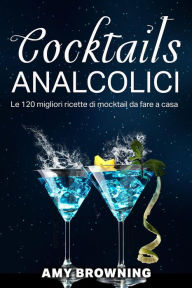 Title: Cocktail analcolici, Author: Amy Browning