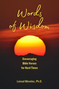 Title: Words of Wisdom: Encouraging Bible Verses for Hard Times, Author: Leinad Menelec