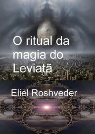 Title: O rityual da magia do Leviatã (Mundos Paralelos e Dimensões, #11), Author: Eliel Roshveder