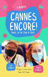 Title: Cannes Encore!: Travel in the time of COVID, Author: Tracy Stanley