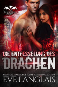 Title: Die Entfesselung des Drachen (Das Geheimnis von Dragon Point, #3), Author: Eve Langlais