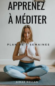 Title: Apprenez à méditer, Author: Aimar Rollan