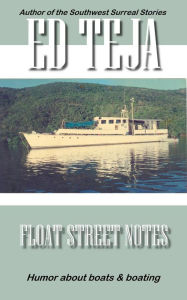 Title: Float Street Notes, Author: Ed Teja