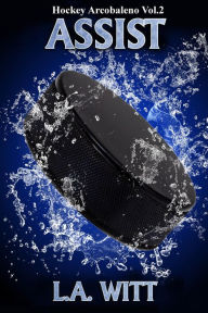 Title: Assist (Hockey Arcobaleno, #2), Author: L. A. Witt