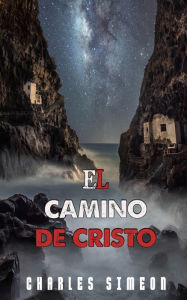 Title: El Camino De Cristo, Author: Charles Simeon
