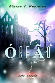 Title: O Órfão, Author: Elaina J. Davidson