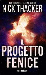 Title: Il Progetto Fenice (Harvey Bennett Thrillers - Italian, #0), Author: Nick Thacker