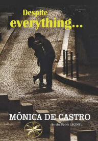 Title: Despite everything..., Author: Mónica de Castro