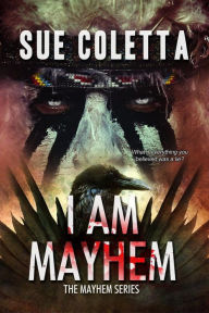 Title: I Am Mayhem (Mayhem Series, #4), Author: Sue Coletta