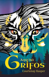 Title: Aqui há Grifos (1, #1), Author: Courtenay Kasper