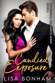 Title: Candied Exposure (The Sensual Treatments Series), Author: Lisa Bonham