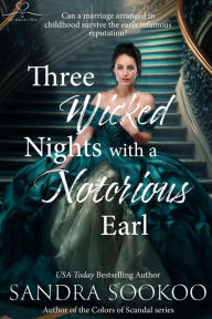 Title: Three Wicked Nights with a Notorious Earl, Author: Sandra Sookoo