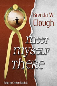 Title: Meet Myself There (Edge To Center, #2), Author: Brenda W. Clough