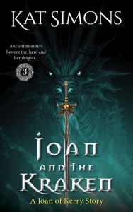Title: Joan and the Kraken (Joan of Kerry, #3), Author: Kat Simons
