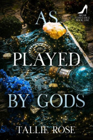 Title: As Played by Gods (Briar Constance, #1), Author: Tallie Rose