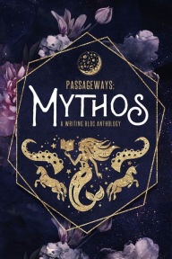 Title: Passageways: Mythos, Author: Writing Bloc CO-OP