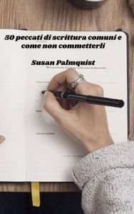 Title: 50 peccati di scrittura comuni e come non commetterli (Genere di Scrittura Serie Fiction), Author: Susan Palmquist
