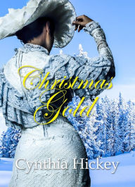 Title: Christmas Gold, Author: Cynthia Hickey