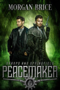 Title: Peacemaker (Sharps & Springfield, #1), Author: Morgan Brice