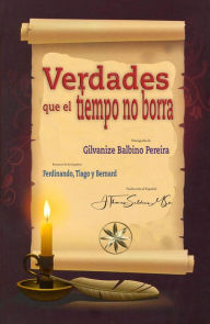 Title: Verdades que el Tiempo no Borra, Author: Gilvanize Balbino Pereira