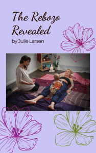 Title: The Rebozo Revealed, Author: Julie Larsen