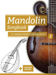 Title: Mandolin Songbook - 33 Themes From Classical Music - 2, Author: Reynhard Boegl