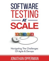 Title: Software Testing at Scale, Author: Jonathan Opperman