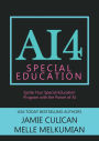 AI4 Special Education: Ignite Your Special Education Program With the Power of AI