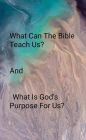 What Can The Bible Teach Us? (1)