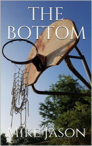 Title: The Bottom, Author: Mike Jason