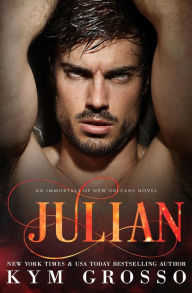Title: Julian (Immortals of New Orleans, #12), Author: Kym Grosso