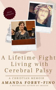 Title: A Lifetime Fight- Living with Cerebral Palsy, Author: Amanda Forry/Fino