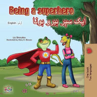 Title: Being a Superhero ??? ??? ???? ???? (English Urdu Bilingual Collection), Author: Liz Shmuilov