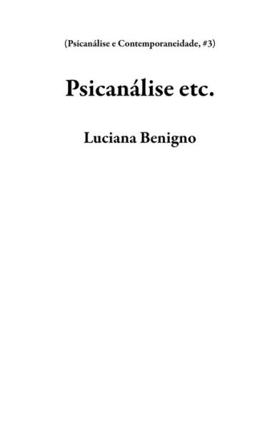 Psicanálise etc. #3 (Psicanálise e Contemporaneidade)