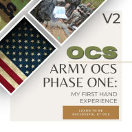 Title: Army OCS: My First Hand Experience, Author: Cole Alan FF