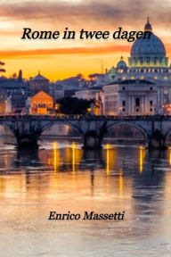 Title: Rome in twee dagen, Author: Enrico Massetti