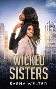 Title: Wicked Sisters, Author: Sasha Welter